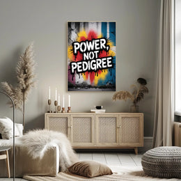 Power Not Pedigree Urban Graffiti Motivational Poster