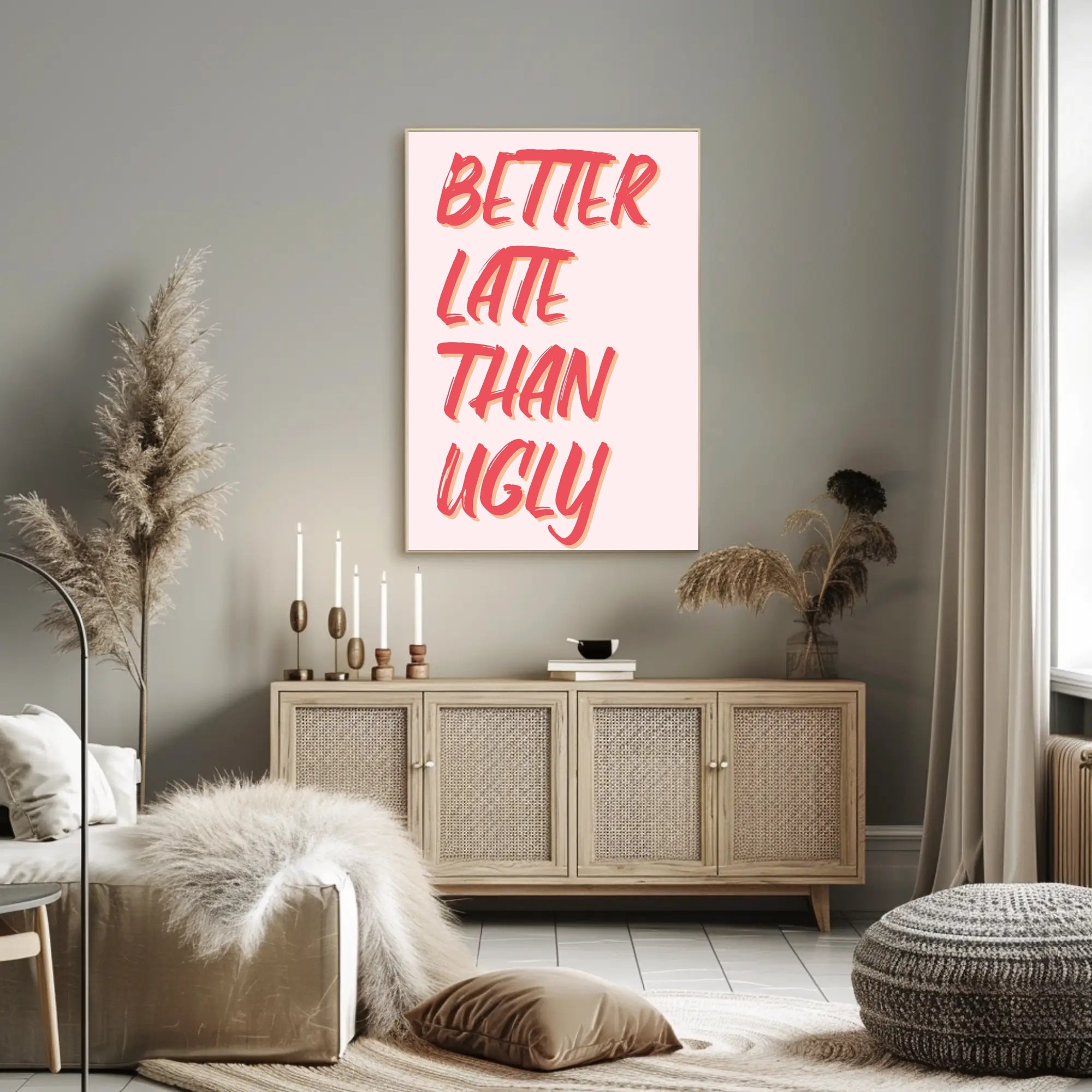 Better Late Than Ugly Motivational Quote Poster PosterGoat