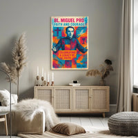 Bl. Miguel Pro Faith And Courage Poster