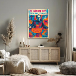 Bl. Miguel Pro Faith And Courage Poster