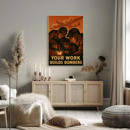 Your Work Builds Bombers Poster