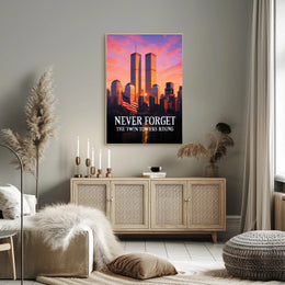 Never Forget The Twin Towers Rising Poster PosterGoat