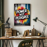 Power Not Pedigree Urban Graffiti Motivational Poster