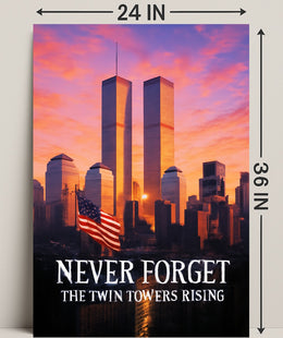 Never Forget The Twin Towers Rising Poster PosterGoat