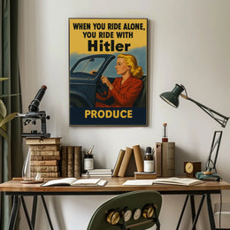 When You Ride Alone, You Ride with Hitler Poster