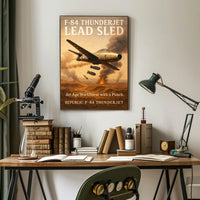 F-84 Thunderjet Lead Sled Poster PosterGoat