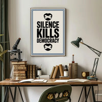 Silence Kills Democracy Political Impact Poster