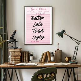 Better Late Than Ugly Quote Motivational Poster PosterGoat