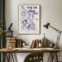 Give 'Em the Brush Off! Poster PosterGoat