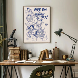 Give 'Em the Brush Off! Poster PosterGoat