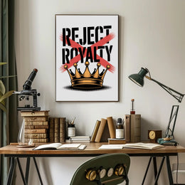 REJECT ROYALTY Artistic Graphic Design Poster