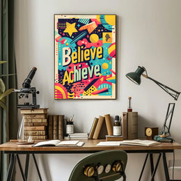 Believe and Achieve Poster