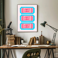 JUST LOVE Ticket Design: Motivational or Quote Poster PosterGoat