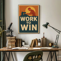 Work to Win Poster
