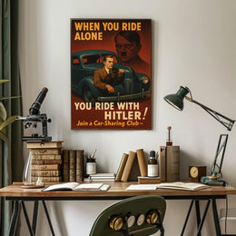 When You Ride Alone WWII Propaganda Poster Poster
