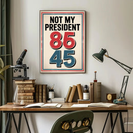 NOT MY PRESIDENT Bold Political or Propaganda Poster