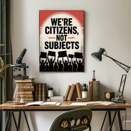 Empowering Citizens Protest Art Political or Propaganda Poster