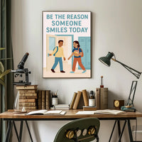Be the Reason Someone Smiles Today Poster PosterGoat