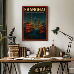 Shanghai Where Tradition Meets Tomorrow Poster