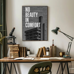 NO BEAUTY IN COMFORT Urban or Cityscape Poster