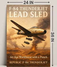 F-84 Thunderjet Lead Sled Poster PosterGoat