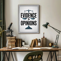 Evidence Over Opinions Motivational or Quote Poster