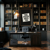 THIS POSTER HATES YOU - Abstract or Artistic Poster