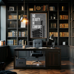 NO BEAUTY IN COMFORT Urban or Cityscape Poster