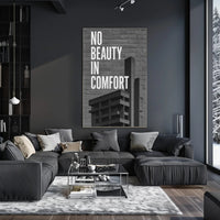 NO BEAUTY IN COMFORT Urban or Cityscape Poster