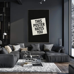 THIS POSTER HATES YOU - Abstract or Artistic Poster