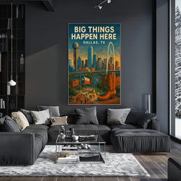 Big Things Happen Here Dallas, Tx Poster