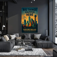 Explore Dallas Big Things Happen Here Poster