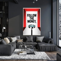 FOLLOW THE MONEY financial investigation motivational or quote poster