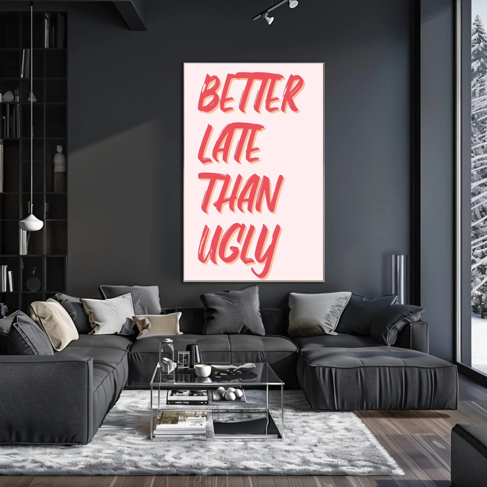 Better Late Than Ugly Motivational Quote Poster PosterGoat