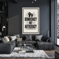 Democracy Not Autocracy Political or Propaganda Poster