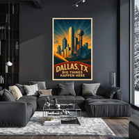 Dallas, TX Big Things Happen Here Poster