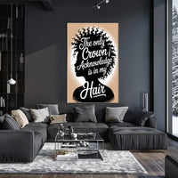 The Only Crown is Hair Motivational or Quote Poster