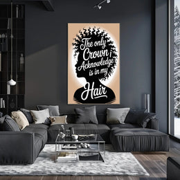 The Only Crown is Hair Motivational or Quote Poster
