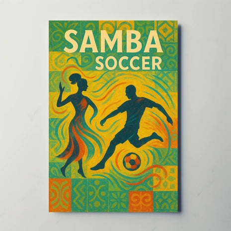 Samba and Soccer Brazilian Culture Celebration Sports Poster